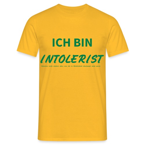 ICH BIN INTOLERIST - Männer T-Shirt