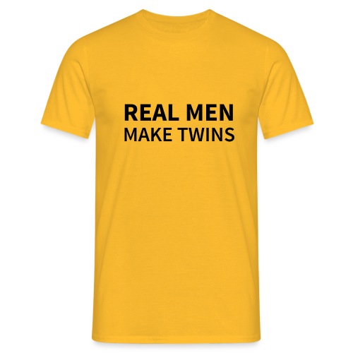 Real Men make Twins - Männer T-Shirt