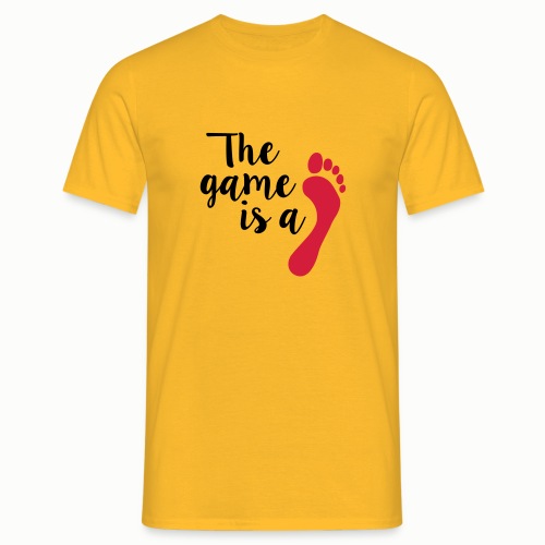 The Game is… (free choice of design color) - Men's T-Shirt