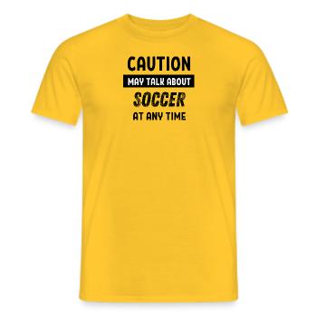 Caution may talk about Soccer at any time - Men's T-Shirt - yellow - Front - AI Model Male 178 dark (178cm)