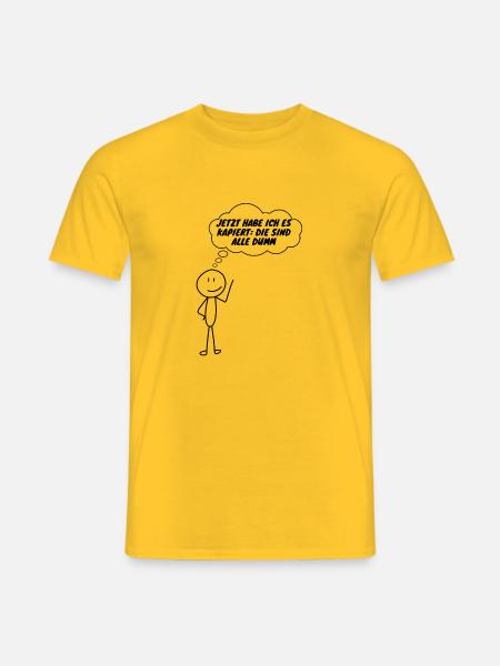 Demo Jetzt habe ich es kapiert alle dumm, Frieden - Männer T-Shirt - Gelb