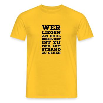 Wer Liegen am Pool reserviert ist zu faul - Männer T-Shirt - Gelb - Vorne - AI Model Male 178 dark (178cm)