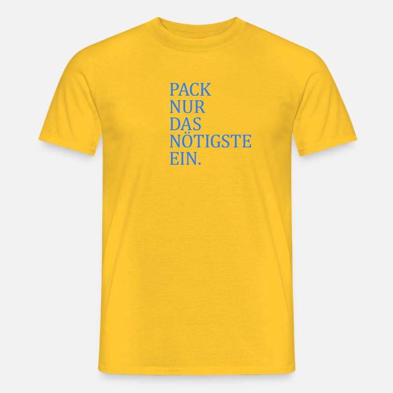 Pack nur das Nötigste ein. - Männer T-Shirt - Gelb