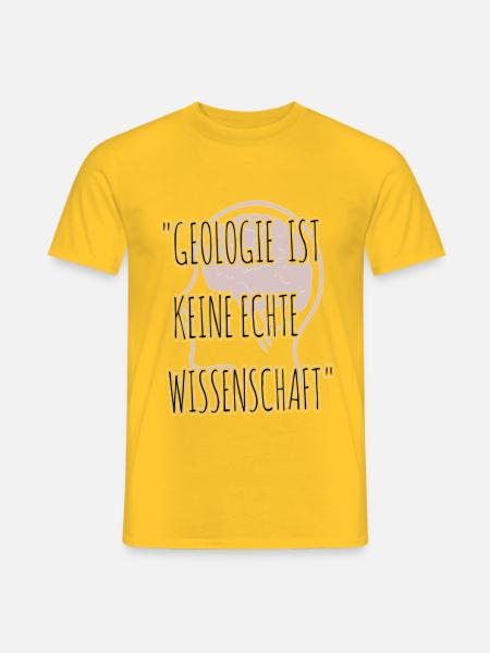 Geologie ist keine echte Wissenschaft Design - Männer T-Shirt - Gelb