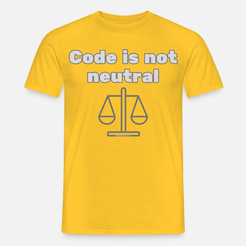 Code Is Not Neutral - Ethical Coder Statement Männer T-Shirt