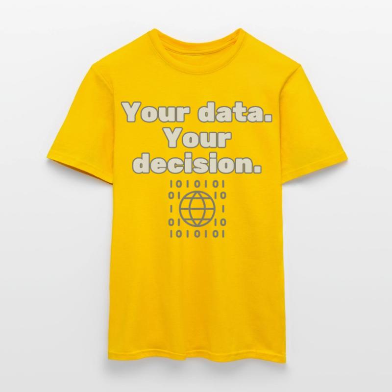 Your Data. Your Decision - Datenschutz Statement Männer T-Shirt