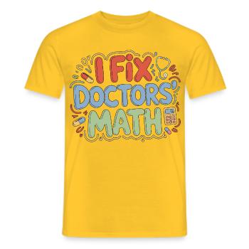 Pharmacien hospitalier Je corrige les calculs des médecins en hospitalisation - T-shirt homme - jaune - Devant - AI Model Male 178 dark (178cm)