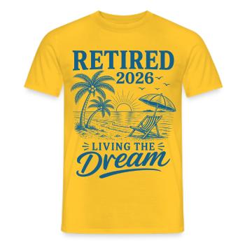 Retired 2026 Living The Dream - Männer T-Shirt - Gelb - Vorne - AI Model Male 178 dark (178cm)