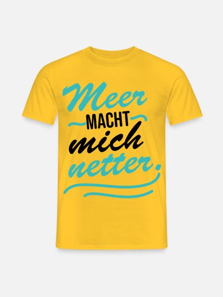 Meer macht mich netter - lustige Sprüche - Männer T-Shirt - Gelb