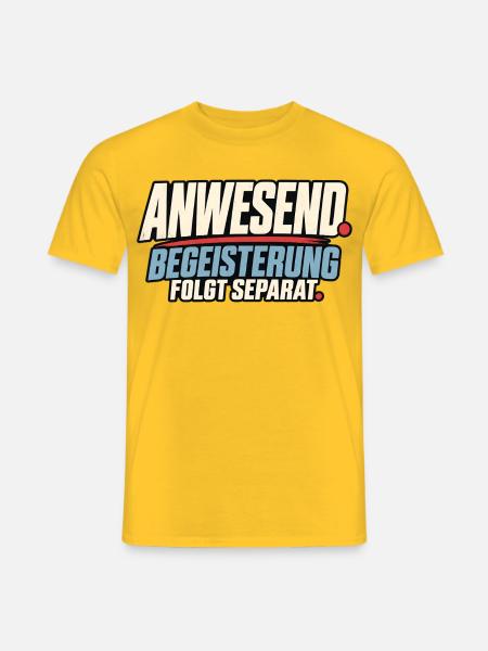 Anwesend Begeisterung Folgt Separat - Männer T-Shirt - Gelb