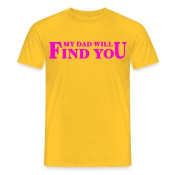 Mon père te trouvera – fille-père qui dit - T-shirt homme - jaune - Devant - AI Model Male 178 dark (178cm)