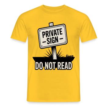 Private sign with "Do not read" inscription - Men's T-Shirt - yellow - Front - AI Model Male 178 dark (178cm)