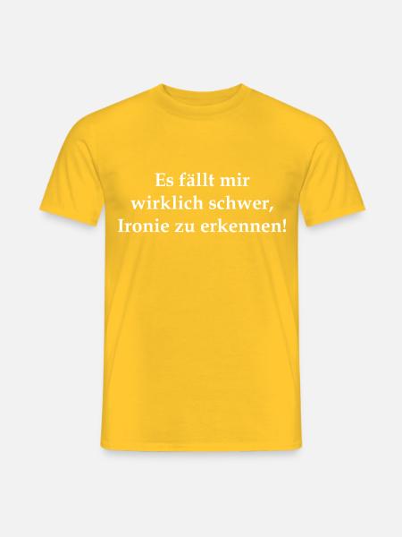 Es fällt mir wirklich schwer, Ironie zu erkennen! - Männer T-Shirt - Gelb