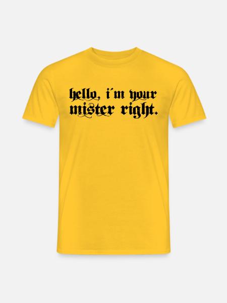 mister right - Männer T-Shirt - Gelb