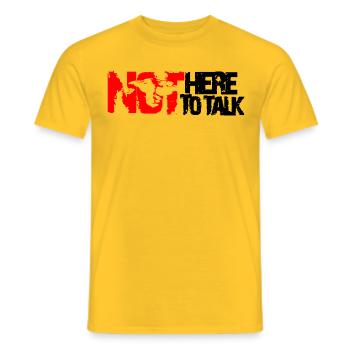 not here to talk - Männer T-Shirt - Gelb - Vorne - AI Model Male 178 dark (178cm)