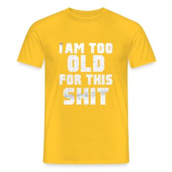 Iam too old for this Shit - T-shirt homme - jaune - Devant - AI Model Male 178 dark (178cm)