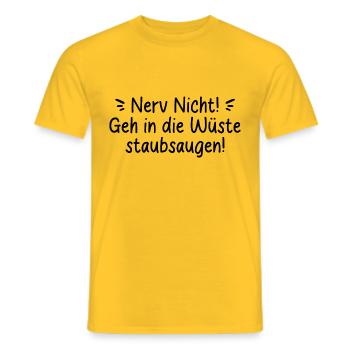NERV NICHT SARKASMUS SPRUCH GEH WÜSTE STAUBSAUGEN - Männer T-Shirt - Gelb - Vorne - AI Model Male 178 dark (178cm)