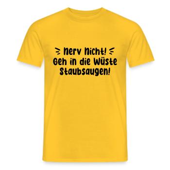 NERV NICHT SARKASMUS SPRUCH GEH WÜSTE STAUBSAUGEN - Männer T-Shirt - Gelb - Vorne - AI Model Male 178 dark (178cm)