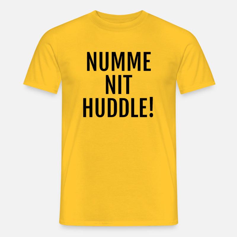 Witziger Spruch auf Alemannisch: Numme nit huddle! - Männer T-Shirt - Gelb