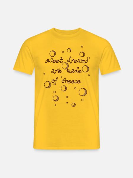 02_sweet dreams are made of cheese - Männer T-Shirt - Gelb