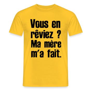 You dreamed my mother made me for you - Men's T-Shirt - yellow - Front - AI Model Male 178 dark (178cm)