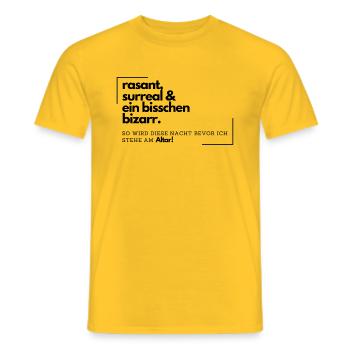Rasant, surreal & bizarr - Bräutigam_JGA - Männer T-Shirt - Gelb - Vorne - AI Model Male 178 dark (178cm)