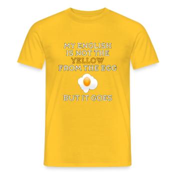 My English is not the yellow from the egg - witzig - Männer T-Shirt - Gelb - Vorne - AI Model Male 178 dark (178cm)