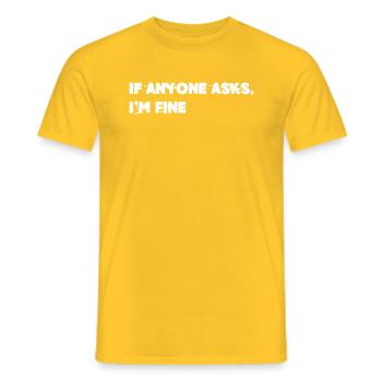 I'm Fine - Men's T-Shirt - yellow - Front - AI Model Male 178 dark (178cm)