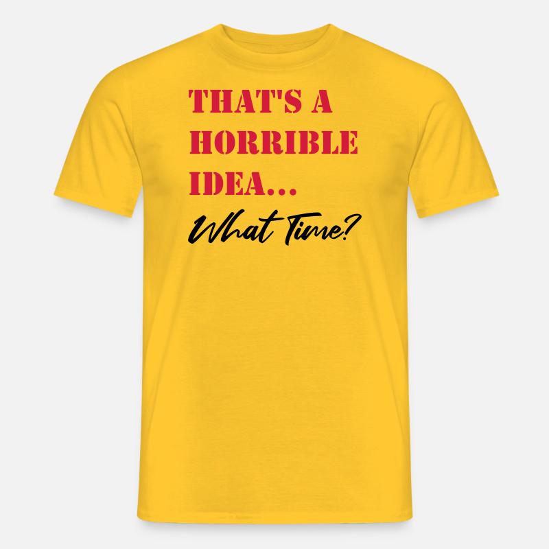 Thats a horrible Idea - Männer T-Shirt - Gelb