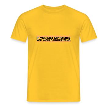 you would understand Zitat - Männer T-Shirt - Gelb - Vorne - AI Model Male 178 dark (178cm)