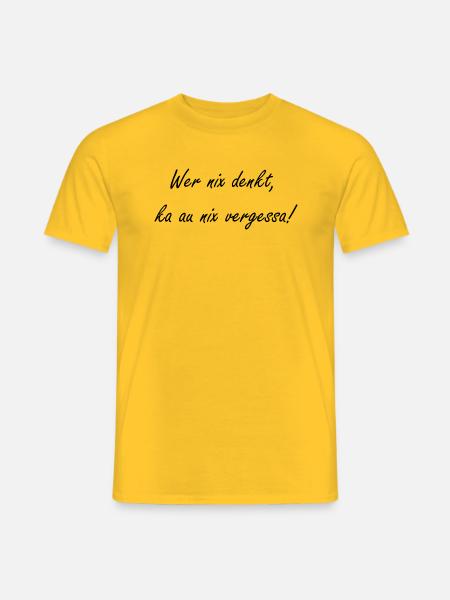 Wer nix denkt ka au nix vergessa - Männer T-Shirt - Gelb