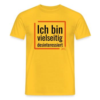 Ich bin vielseitig desinteressiert - Männer T-Shirt - Gelb - Vorne - AI Model Male 178 dark (178cm)