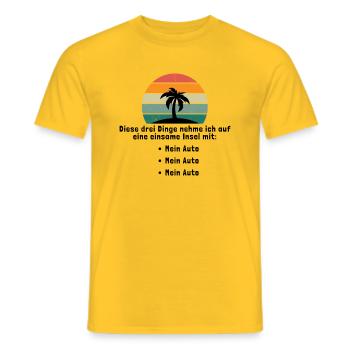 Drei Dinge auf eine einsame Insel Mein Auto - Männer T-Shirt - Gelb - Vorne - AI Model Male 178 dark (178cm)