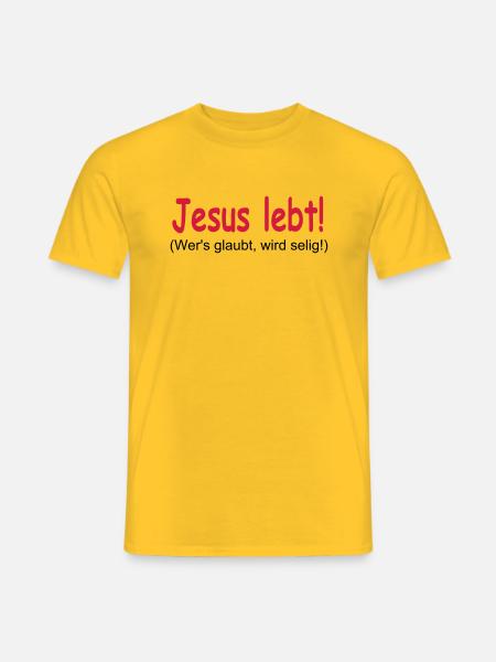 Jesus Lebt - Wer's glaubt wird selig! - Männer T-Shirt - Gelb