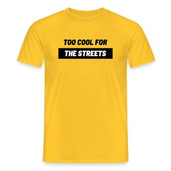 "Too Cool For The Streets" - Männer T-Shirt - Gelb - Vorne - AI Model Male 178 dark (178cm)