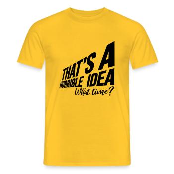 Thats a horrible Idea - Men's T-Shirt - yellow - Front - AI Model Male 178 dark (178cm)