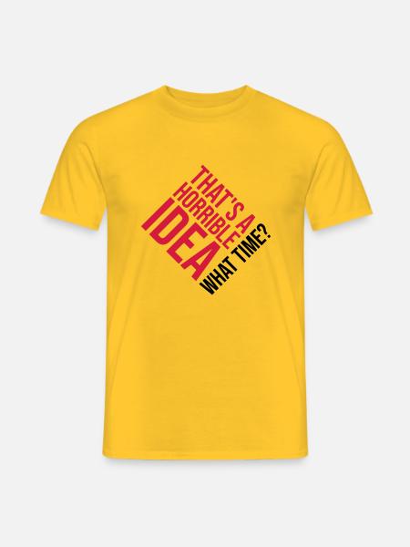 Thats a horrible Idea - Men's T-Shirt - yellow