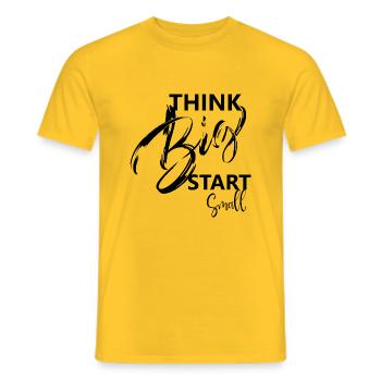 think big, start small, Sayings - Men's T-Shirt - yellow - Front - AI Model Male 178 dark (178cm)