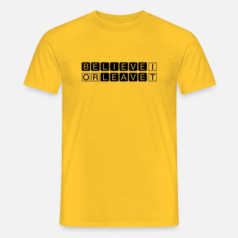 Glaube daran oder geh - Männer T-Shirt - Gelb