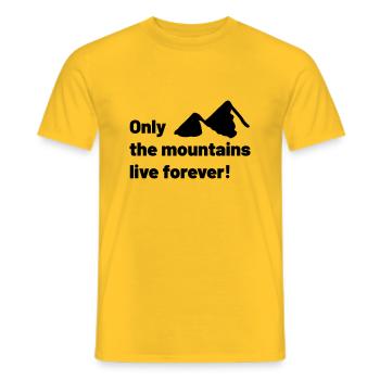 Only the mountains live forever! - Men's T-Shirt - yellow - Front - AI Model Male 178 dark (178cm)