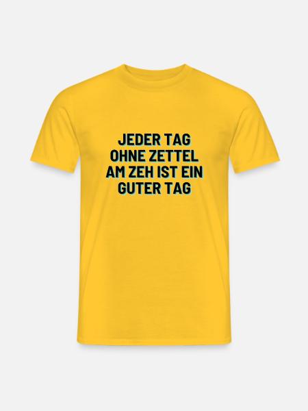 Jeder Tag ohne Zettel am Zeh ist ein guter Tag - Männer T-Shirt - Gelb