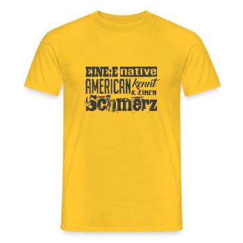 Satire & Ironie: Ein Indianer kennt keinen Schmerz - Männer T-Shirt - Gelb - Vorne - AI Model Male 178 dark (178cm)