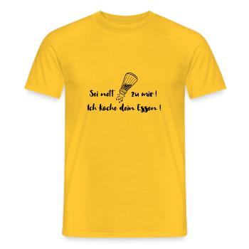 Sei nett zu mir! Ich koche dein Essen! Koch Küche - Männer T-Shirt - Gelb - Vorne - AI Model Male 178 dark (178cm)