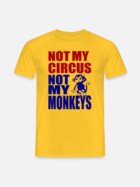 Not my Circus not my Monkeys 1- Nicht mein Zirkus - Männer T-Shirt - Gelb