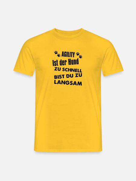 Agility ist der Hund zu schnell bist du zu langsam - Männer T-Shirt - Gelb
