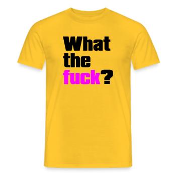 what the fuck ? - Männer T-Shirt - Gelb - Vorne - AI Model Male 178 dark (178cm)