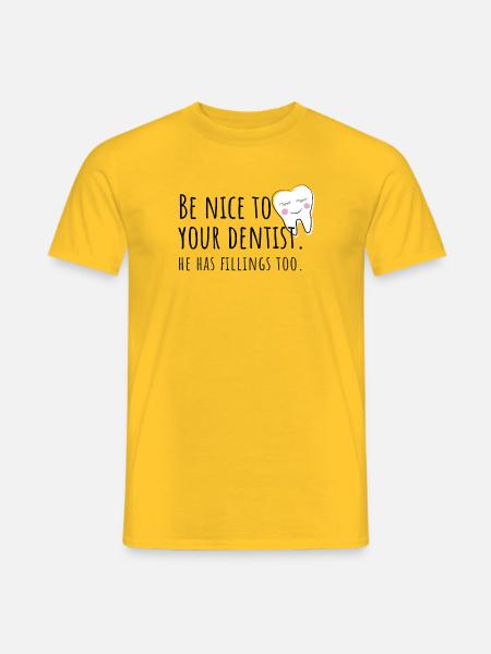 Sii gentile con il tuo dentista - anche lui ha otturazioni! - T-shirt uomo - giallo