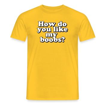 How do you like my boobs - Männer T-Shirt - Gelb - Vorne - AI Model Male 178 dark (178cm)