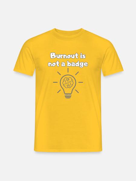 Anti-Burnout Shirt – Wellness First Statement - Men's T-Shirt - yellow