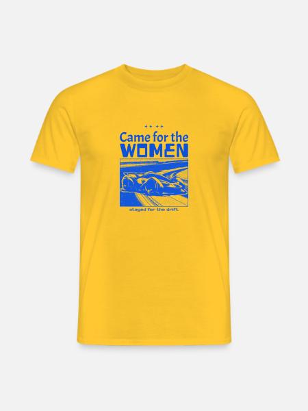 Kam für die Frauen, blieb für die Drift - Männer T-Shirt - Gelb